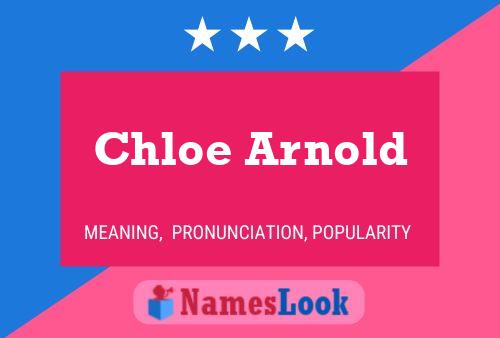 Pôster do nome Chloe Arnold