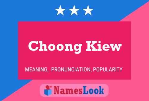 Pôster do nome Choong Kiew