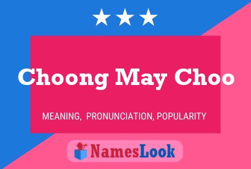 Pôster do nome Choong May Choo