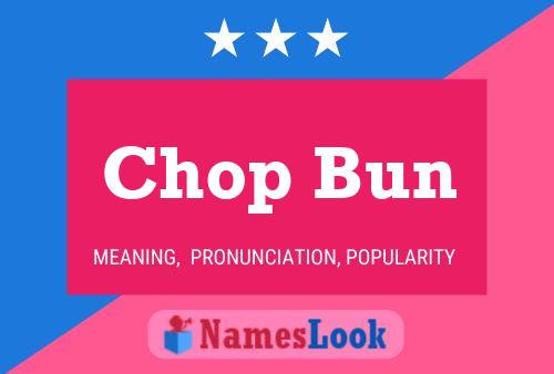 Pôster do nome Chop Bun