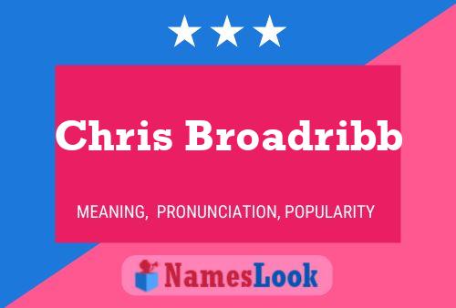 Pôster do nome Chris Broadribb