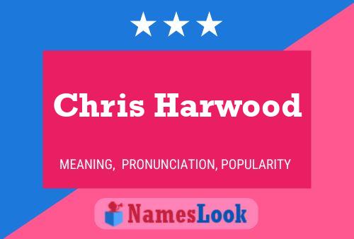 Pôster do nome Chris Harwood