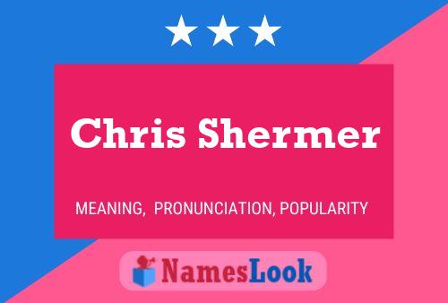 Pôster do nome Chris Shermer