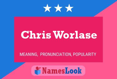 Pôster do nome Chris Worlase