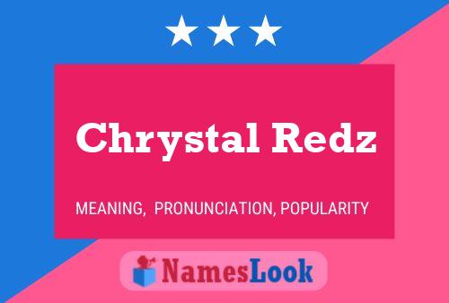 Pôster do nome Chrystal Redz