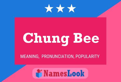 Pôster do nome Chung Bee