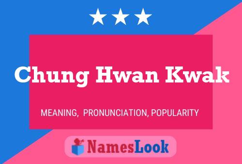 Pôster do nome Chung Hwan Kwak