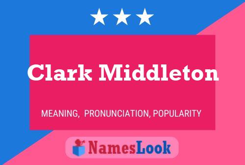 Pôster do nome Clark Middleton