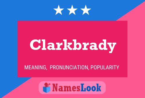 Pôster do nome Clarkbrady