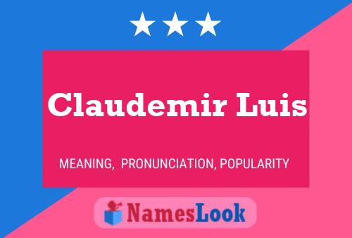 Pôster do nome Claudemir Luis