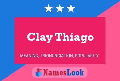 Pôster do nome Clay Thiago