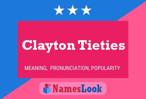 Pôster do nome Clayton Tieties