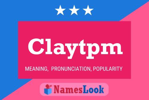 Pôster do nome Claytpm