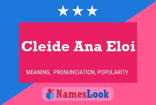 Pôster do nome Cleide Ana Eloi