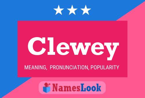 Pôster do nome Clewey