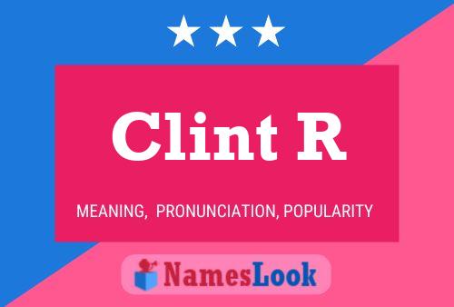 Pôster do nome Clint R