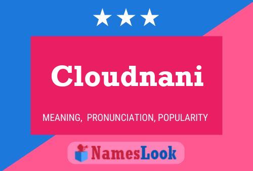 Pôster do nome Cloudnani