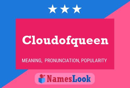 Pôster do nome Cloudofqueen