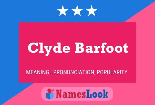 Pôster do nome Clyde Barfoot