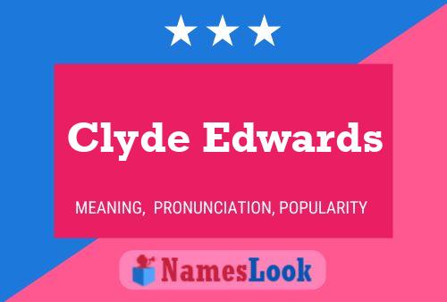 Pôster do nome Clyde Edwards