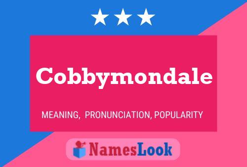 Pôster do nome Cobbymondale