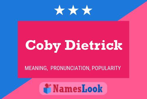 Pôster do nome Coby Dietrick