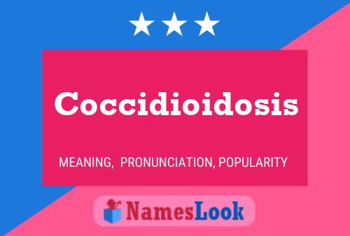 Pôster do nome Coccidioidosis