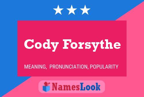 Pôster do nome Cody Forsythe