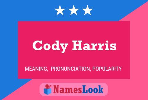 Pôster do nome Cody Harris