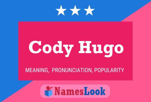 Pôster do nome Cody Hugo