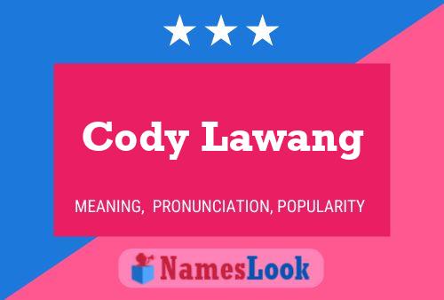 Pôster do nome Cody Lawang