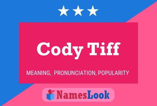 Pôster do nome Cody Tiff