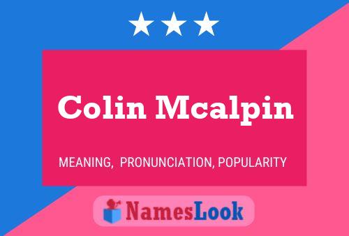 Pôster do nome Colin Mcalpin