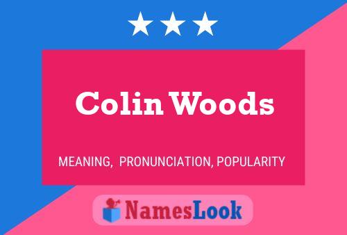 Pôster do nome Colin Woods