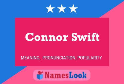 Pôster do nome Connor Swift