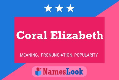 Pôster do nome Coral Elizabeth