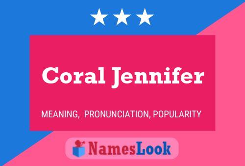 Pôster do nome Coral Jennifer