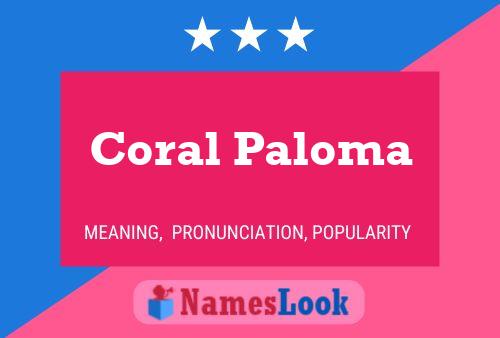 Pôster do nome Coral Paloma