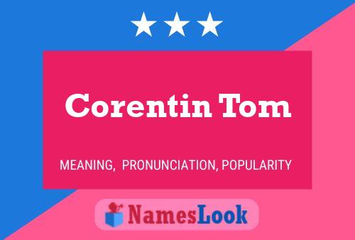 Pôster do nome Corentin Tom