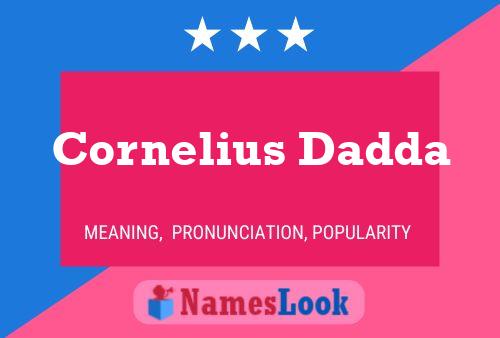 Pôster do nome Cornelius Dadda