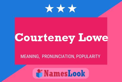 Pôster do nome Courteney Lowe