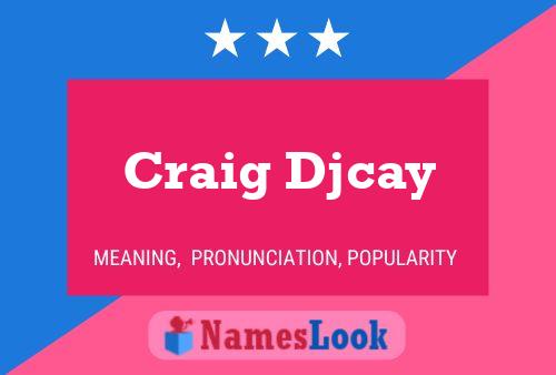 Pôster do nome Craig Djcay