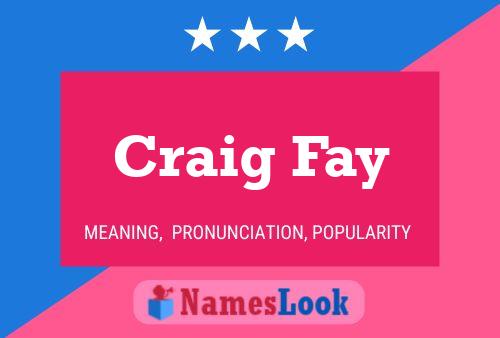 Pôster do nome Craig Fay