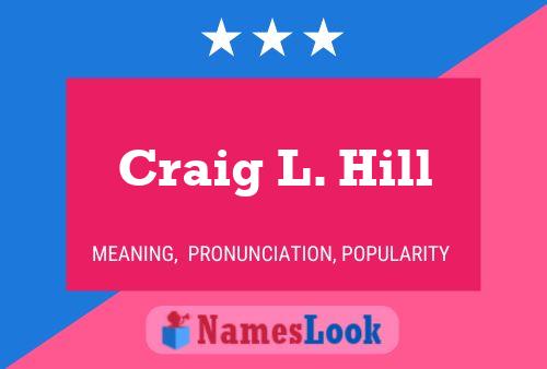 Pôster do nome Craig L. Hill