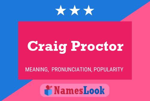 Pôster do nome Craig Proctor