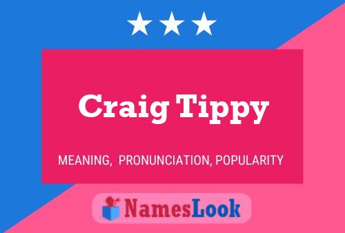 Pôster do nome Craig Tippy