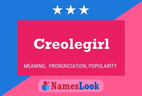 Pôster do nome Creolegirl