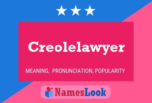 Pôster do nome Creolelawyer