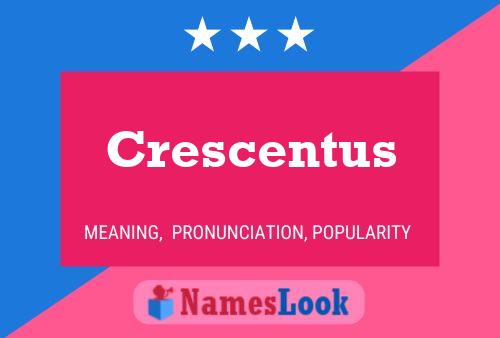 Pôster do nome Crescentus