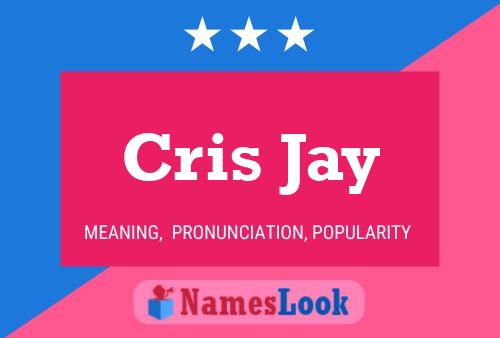 Pôster do nome Cris Jay